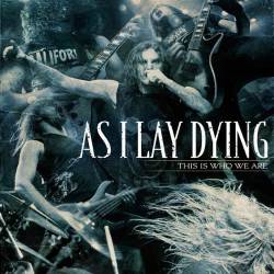 As I Lay Dying (USA) : This Is Who We Are (Live)
